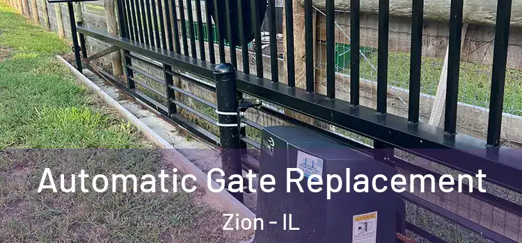 Automatic Gate Replacement Zion - IL