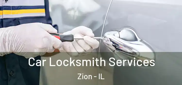 Car Locksmith Services Zion - IL
