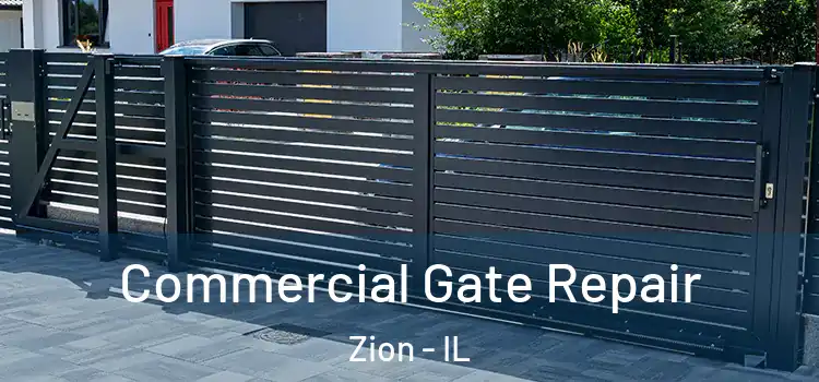 Commercial Gate Repair Zion - IL