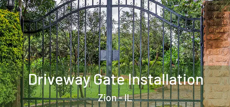 Driveway Gate Installation Zion - IL