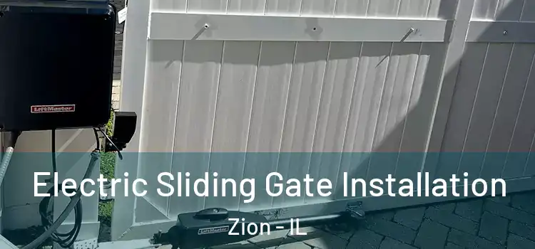 Electric Sliding Gate Installation Zion - IL