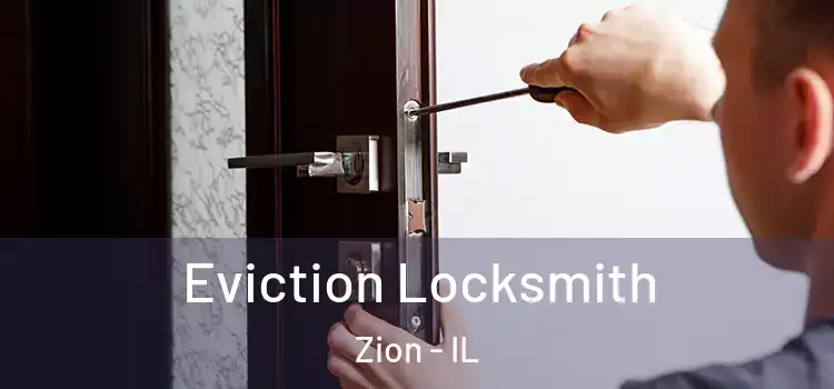 Eviction Locksmith Zion - IL