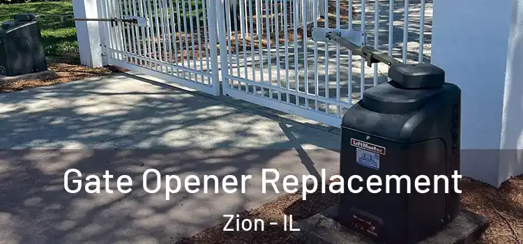 Gate Opener Replacement Zion - IL